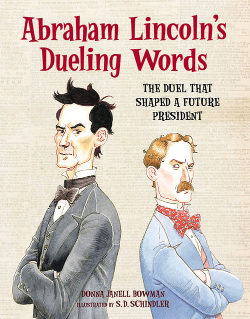 Abraham Lincoln's Dueling Words (The Duel that Shaped a Future President) - 9781682633359 by Donna Janell Bowman, S.D. Schindler, 9781682633359