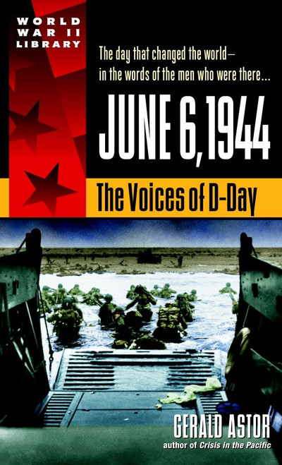 June 6, 1944 (The Voices of D-Day) by Gerald Astor, 9780440236979