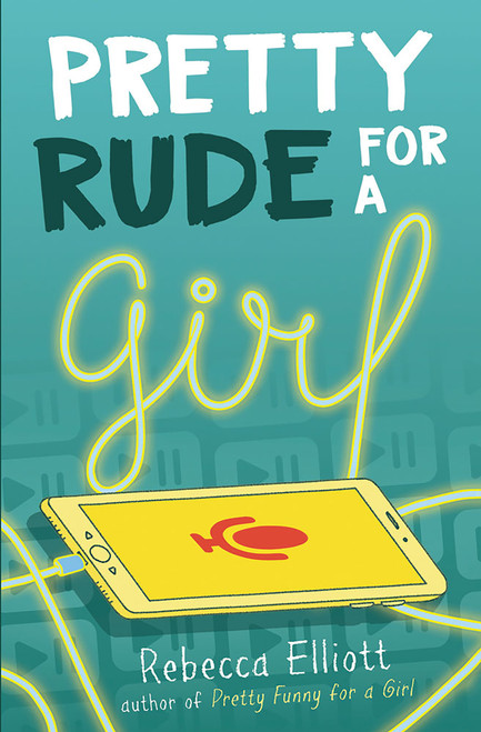 Pretty Rude for a Girl by Rebecca Elliott, 9781682631485