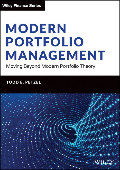 Modern Portfolio Management (Moving Beyond Modern Portfolio Theory) by Todd E. Petzel, 9781119818502