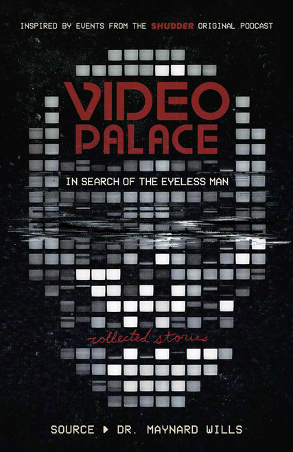 Video Palace: In Search of the Eyeless Man (Collected Stories) - 9781982156459 by Maynard Wills, Nick Braccia, Michael Monello, 9781982156459