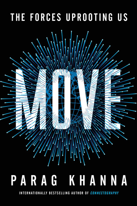 Move (The Forces Uprooting Us) by Parag Khanna, 9781982168971