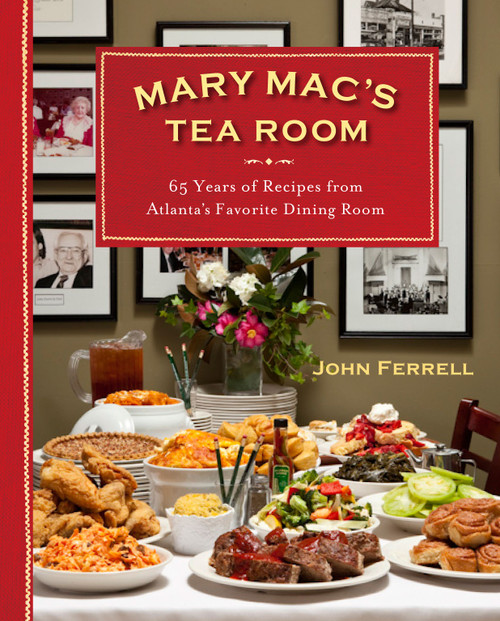 Mary Mac's Tea Room (70 Years of Recipes from Atlanta's Favorite Dining Room) by John Ferrell, 9780740793387