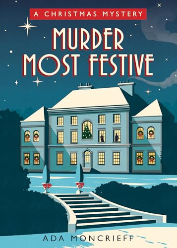 Murder Most Festive (A Cozy Christmas Mystery) by Ada Moncrieff, 9781728248912
