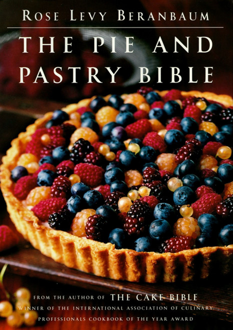 The Pie and Pastry Bible by Rose Levy Beranbaum, 9780684813486