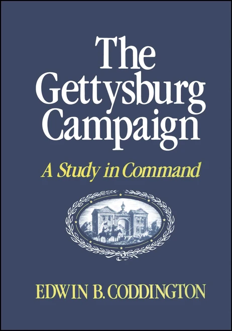 The Gettysburg Campaign (A Study in Command) by Edwin B. Coddington, 9780684845692