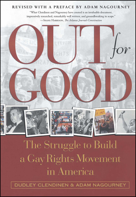 Out For Good (The Struggle to Build a Gay Rights Movement in America) by Dudley Clendinen, Adam Nagourney, 9780684867434