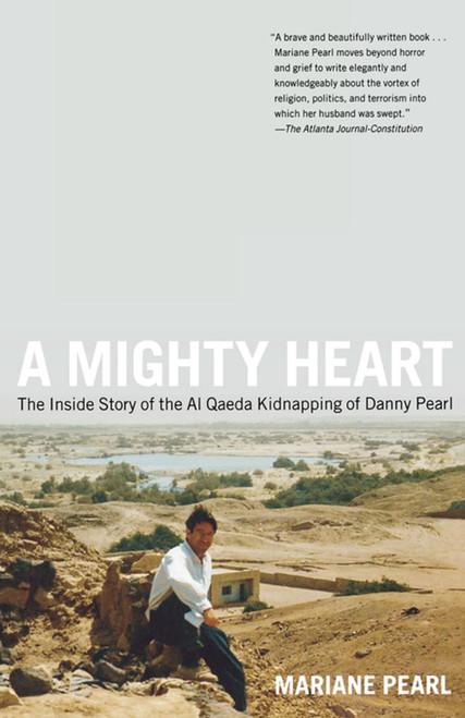 A Mighty Heart (The Inside Story of the Al Qaeda Kidnapping of Danny Pearl) by Mariane Pearl, Sarah Crichton, 9780743262378