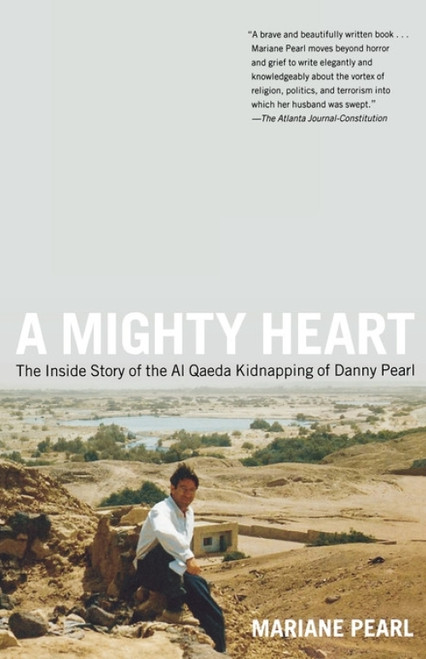 A Mighty Heart (The Inside Story of the Al Qaeda Kidnapping of Danny Pearl) by Mariane Pearl, Sarah Crichton, 9780743262378