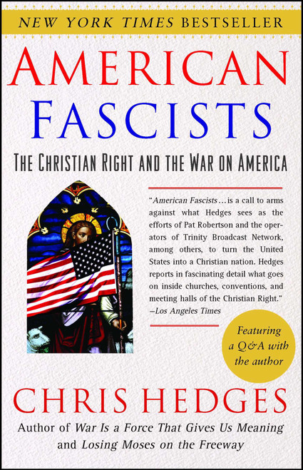American Fascists (The Christian Right and the War on America) by Chris Hedges, 9780743284462
