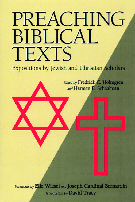 Preaching Biblical Texts (Expositions by Jewish and Christian Scholars) by Fredrick Holmgren, Herman E. Schaalman, 9780802808141