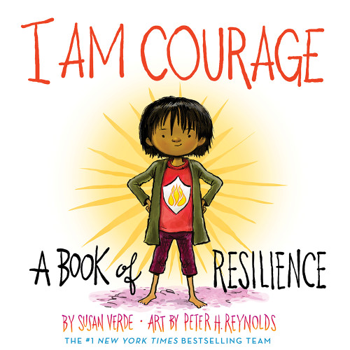 I Am Courage (A Book of Resilience) by Susan Verde, Peter H. Reynolds, 9781419746468