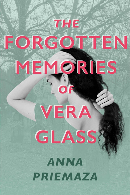 The Forgotten Memories of Vera Glass (A Novel) by Anna Priemaza, 9781419752599