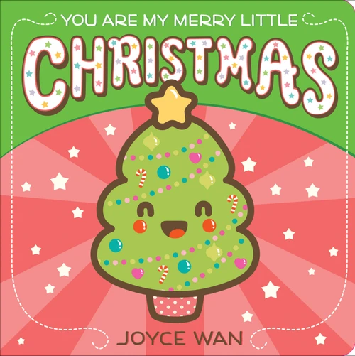 You Are My Merry Little Christmas by Joyce Wan, Joyce Wan, 9780545880930
