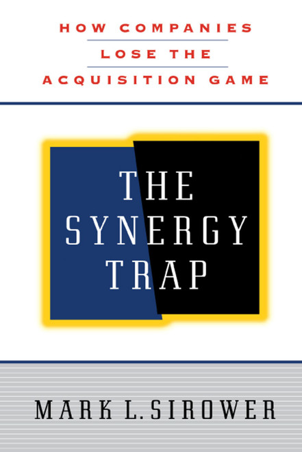 The Synergy Trap by Mark L. Sirower, 9781416584650