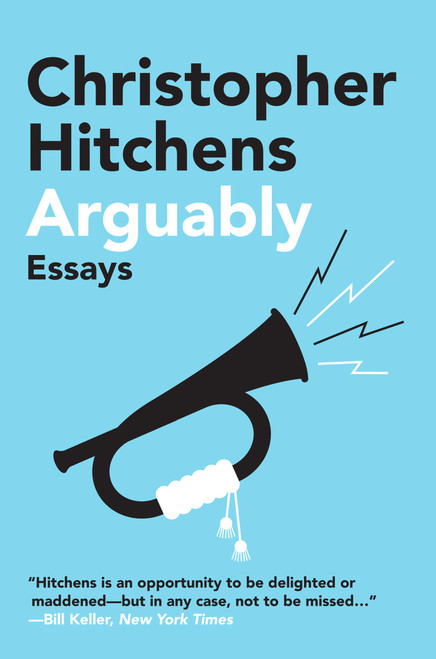 Arguably (Essays) by Christopher Hitchens, 9781455502783