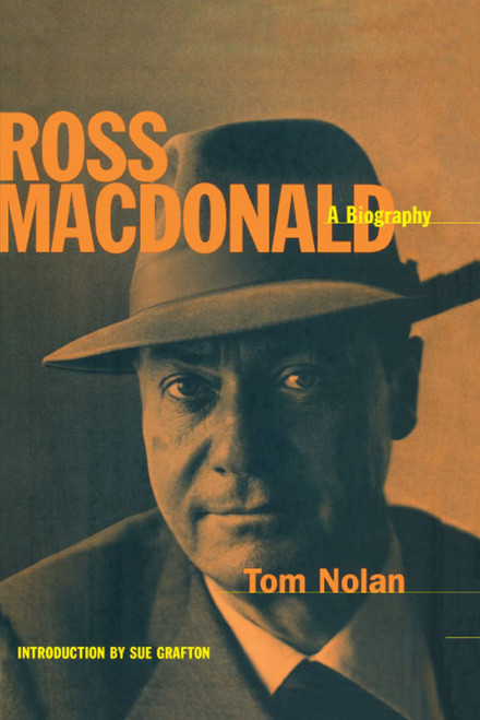 Ross MacDonald (A Biography) by Tom Nolan, 9781439102053