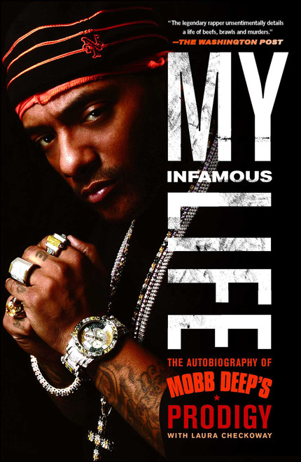 My Infamous Life (The Autobiography of Mobb Deep's Prodigy) by Albert "Prodigy" Johnson, Laura Checkoway, 9781439103197