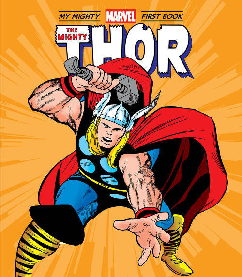 The Mighty Thor: My Mighty Marvel First Book by Marvel Entertainment, Jack Kirby, 9781419756146