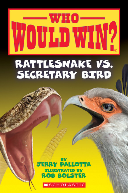 Rattlesnake vs. Secretary Bird (Who Would Win?) by Jerry Pallotta, Rob Bolster, 9780545681155
