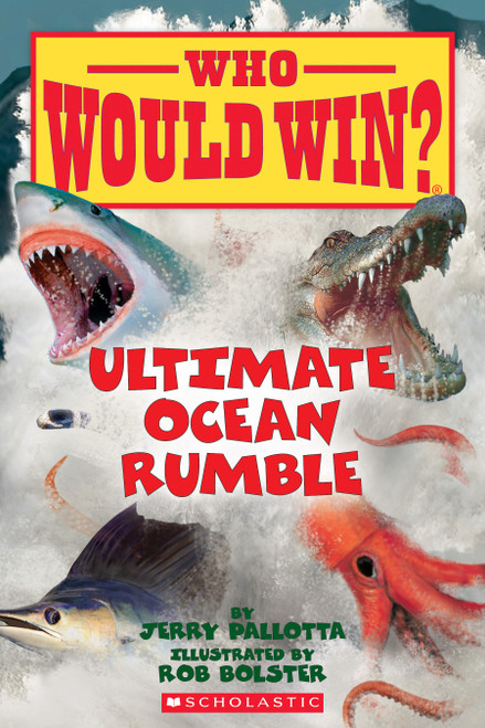Ultimate Ocean Rumble (Who Would Win?) by Jerry Pallotta, Rob Bolster, 9780545681186