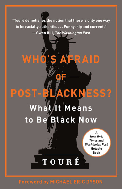 Who's Afraid of Post-Blackness? (What It Means to Be Black Now) by Touré, Michael Eric Dyson, 9781439177563