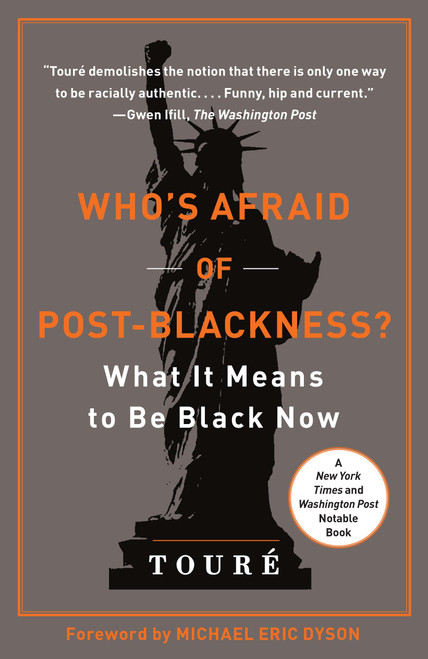 Who's Afraid of Post-Blackness? (What It Means to Be Black Now) by Touré, Michael Eric Dyson, 9781439177563