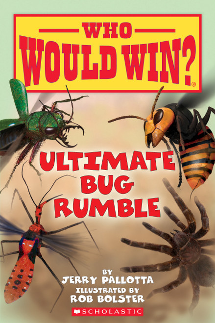 Ultimate Bug Rumble (Who Would Win?) by Jerry Pallotta, Rob Bolster, 9780545946070
