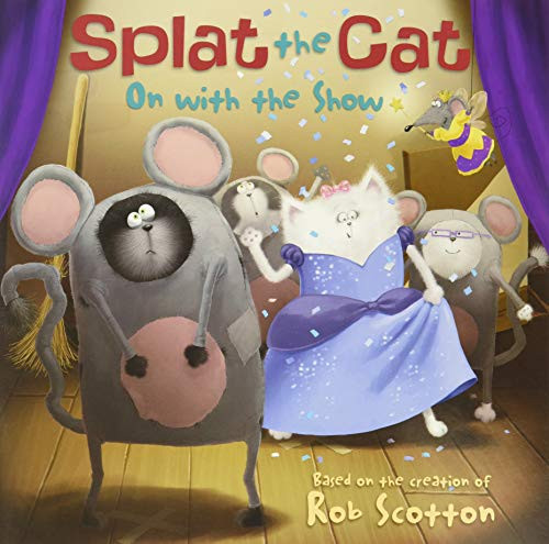 Splat the Cat: On with the Show by Rob Scotton, Rob Scotton, 9780062090102