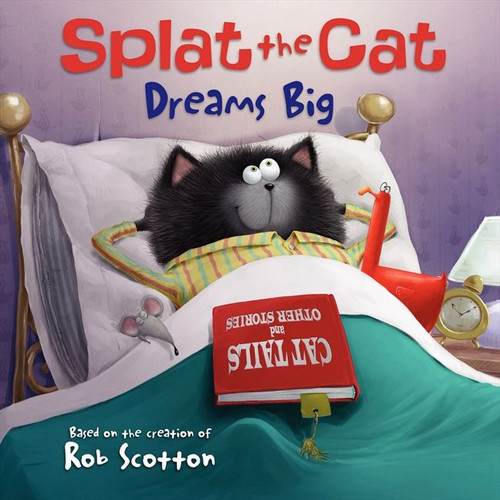Splat the Cat Dreams Big by Rob Scotton, Rob Scotton, 9780062090126