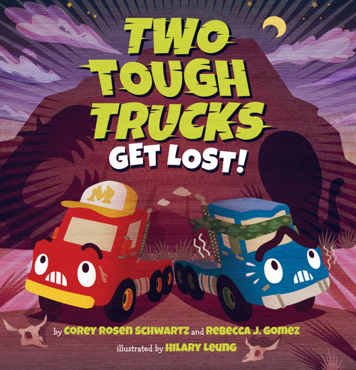 Two Tough Trucks Get Lost! by Corey Rosen Schwartz, Rebecca J. Gomez, Hilary Leung, 9781338236552
