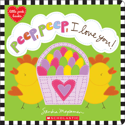 Peep, Peep, I Love You! - 9781338243147 by Sandra Magsamen, Sandra Magsamen, 9781338243147