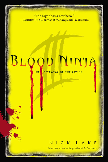 Blood Ninja III (The Betrayal of the Living) - 9781442426801 by Nick Lake, 9781442426801