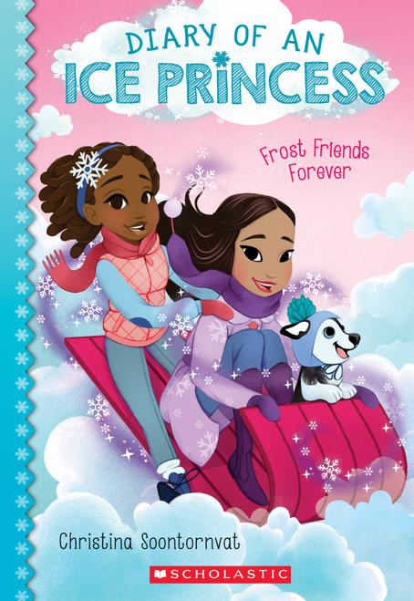 Frost Friends Forever (Diary of an Ice Princess #2) by Christina Soontornvat, 9781338353976