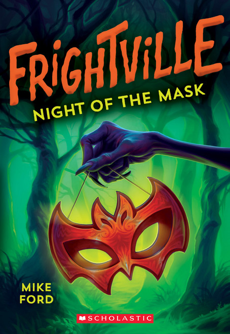 Night of the Mask (Frightville #4) by Mike Ford, 9781338360158