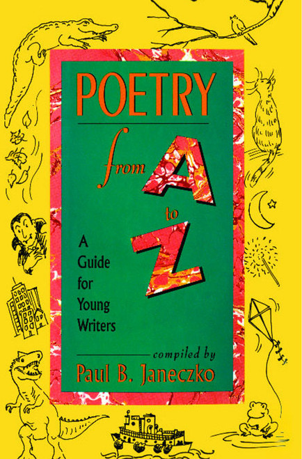 Poetry From A to Z (A Guide for Young Writers) by Paul B. Janeczko, Cathy Bobak, 9781442460614