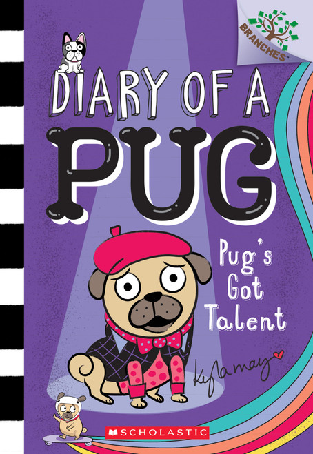 Pug's Got Talent: A Branches Book (Diary of a Pug #4) by Kyla May, Kyla May, 9781338530124