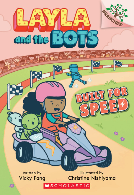Built for Speed: A Branches Book (Layla and the Bots #2) by Vicky Fang, Christine Nishiyama, 9781338582925