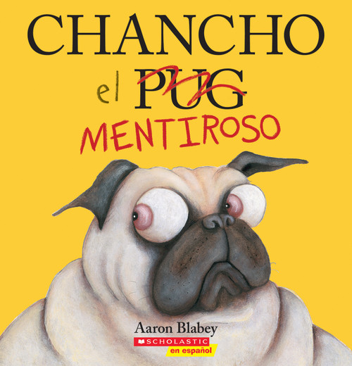 Chancho el mentiroso (Pig the Fibber) (Spanish Edition) by Aaron Blabey, Aaron Blabey, 9781338631012