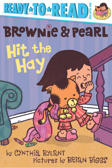 Brownie & Pearl Hit the Hay (Ready-to-Read Pre-Level 1) - 9781442487420 by Cynthia Rylant, Brian Biggs, 9781442487420