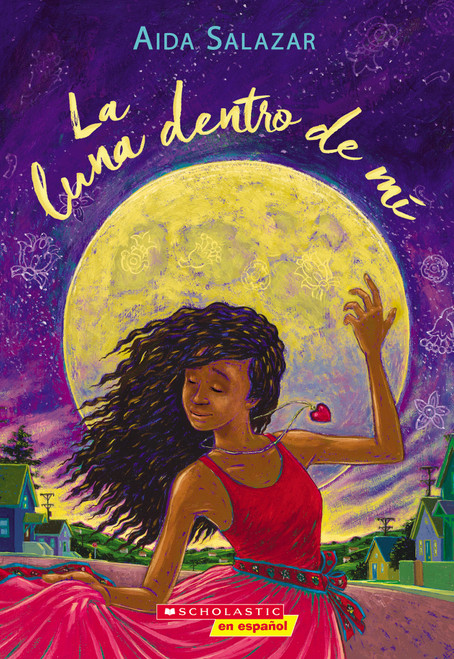 La luna dentro de mí (The Moon Within) (Spanish Edition) by Aida Salazar, 9781338631067