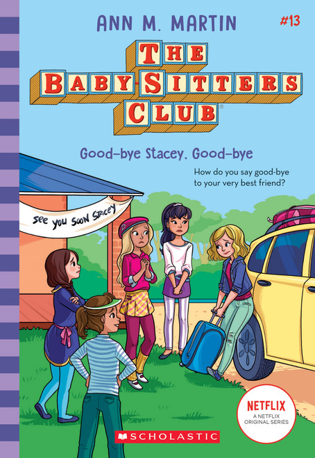 Good-bye Stacey, Good-bye (The Baby-Sitters Club #13) by Ann M. Martin, 9781338684957