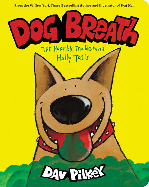 Dog Breath: The Horrible Trouble with Hally Tosis (Board Book) by Dav Pilkey, Dav Pilkey, 9781338702446