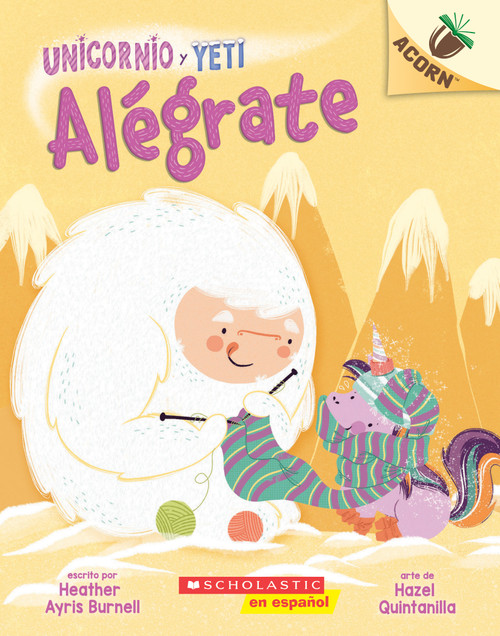 Unicornio y Yeti 4: Alégrate: Un libro de la serie Acorn (Cheer Up) (Spanish Edition) by Heather Ayris Burnell, Hazel Quintanilla, 9781338715507