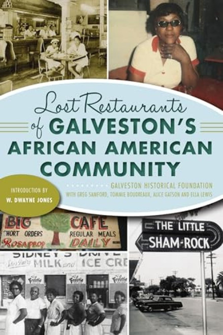 Lost Restaurants of Galveston's African American Community by Galveston Historical Foundation, Alice Gatson, Tommie Boudreaux, 9781467141772