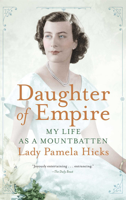 Daughter of Empire (My Life as a Mountbatten) by Pamela Hicks, 9781476733821