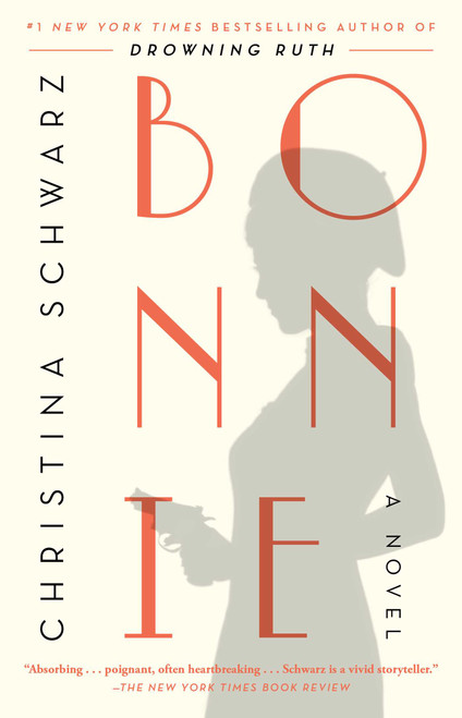 Bonnie (A Novel) - 9781476745466 by Christina Schwarz, 9781476745466