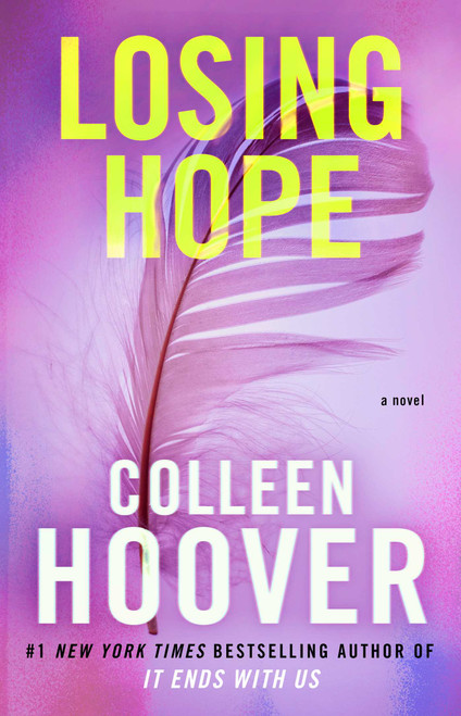 Losing Hope (A Novel) by Colleen Hoover, 9781476746555
