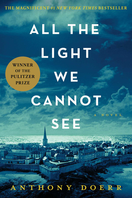 All the Light We Cannot See (A Novel) by Anthony Doerr, 9781476746586