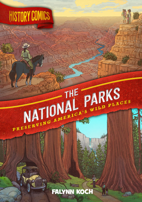 History Comics: The National Parks (Preserving America's Wild Places) - 9781250265883 by Falynn Koch, 9781250265883